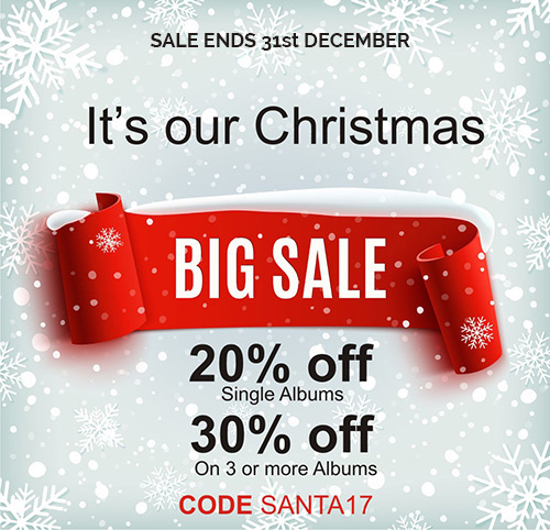 It's our Christmas Big Sale. 20% Off Single Albums. 30% off on 3 or more albums. Code SANTA17. It's our Christmas Big Sale. 20% Off Single Albums. 30% off on 3 or more albums. Code SANTA17.